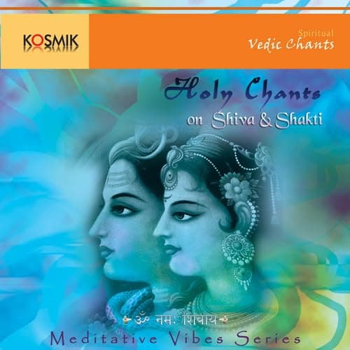 Holy Chants on Lord Shiva & Shakthi