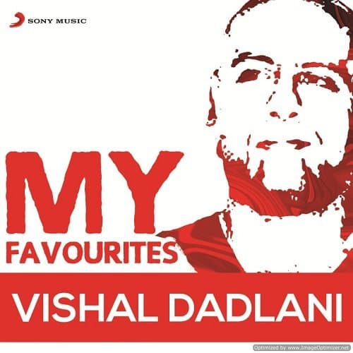 My Favourites - Vishal Dadlani