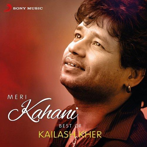 Meri Kahani - Best of Kailash Kher