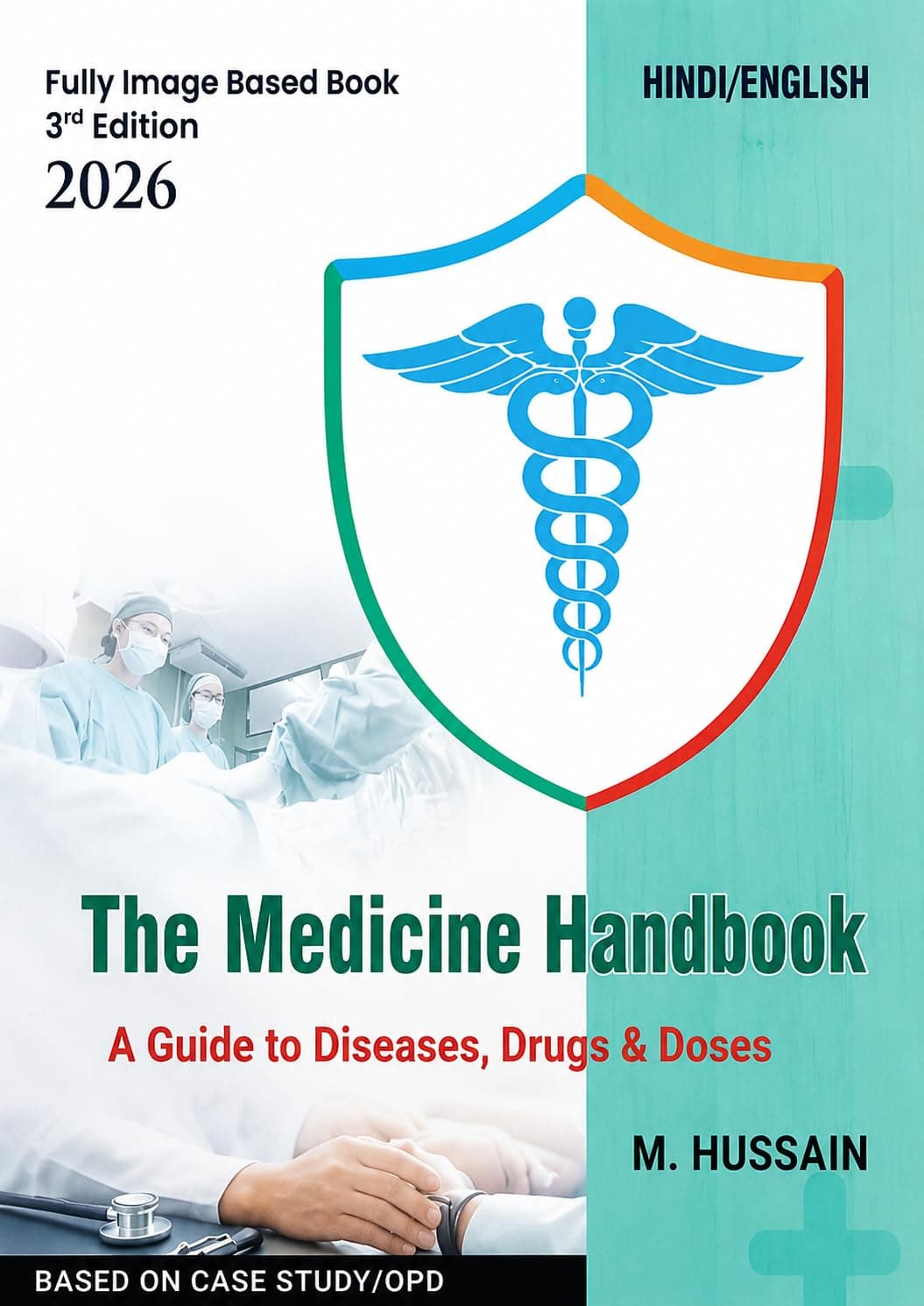 M Hussain The Medicine Handbook, A Guide to Diseases, Drug & Doses hindi/ English Both Language (3rd edition 2026)