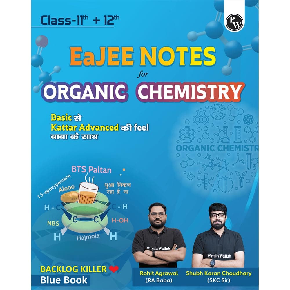 PW EaJEE Handwritten Notes For Organic Chemistry By Rohit Sir & SKC Sir For JEE Main & Advanced | Chapterwise and Topicwise Notes | Handpicked Practice Questions & PYQs
