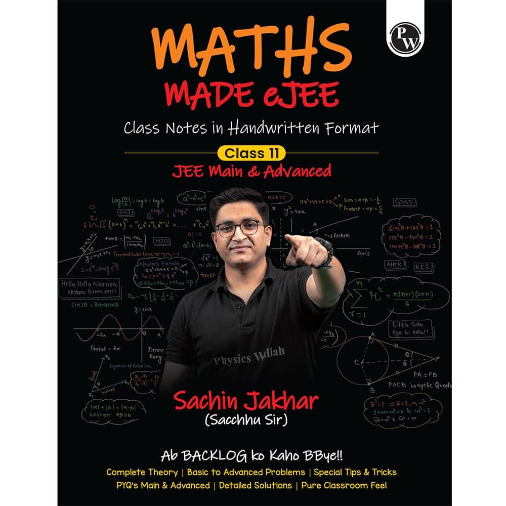 PW Maths Made EJEE Class 11 Handwritten Notes By Sachin Jakhar For JEE Main & Advanced Exams | Complete Theory, Basic to Advanced Problems, Special Tricks, PYQ, Detailed Solutions [Paperback] Sachin Jakhar