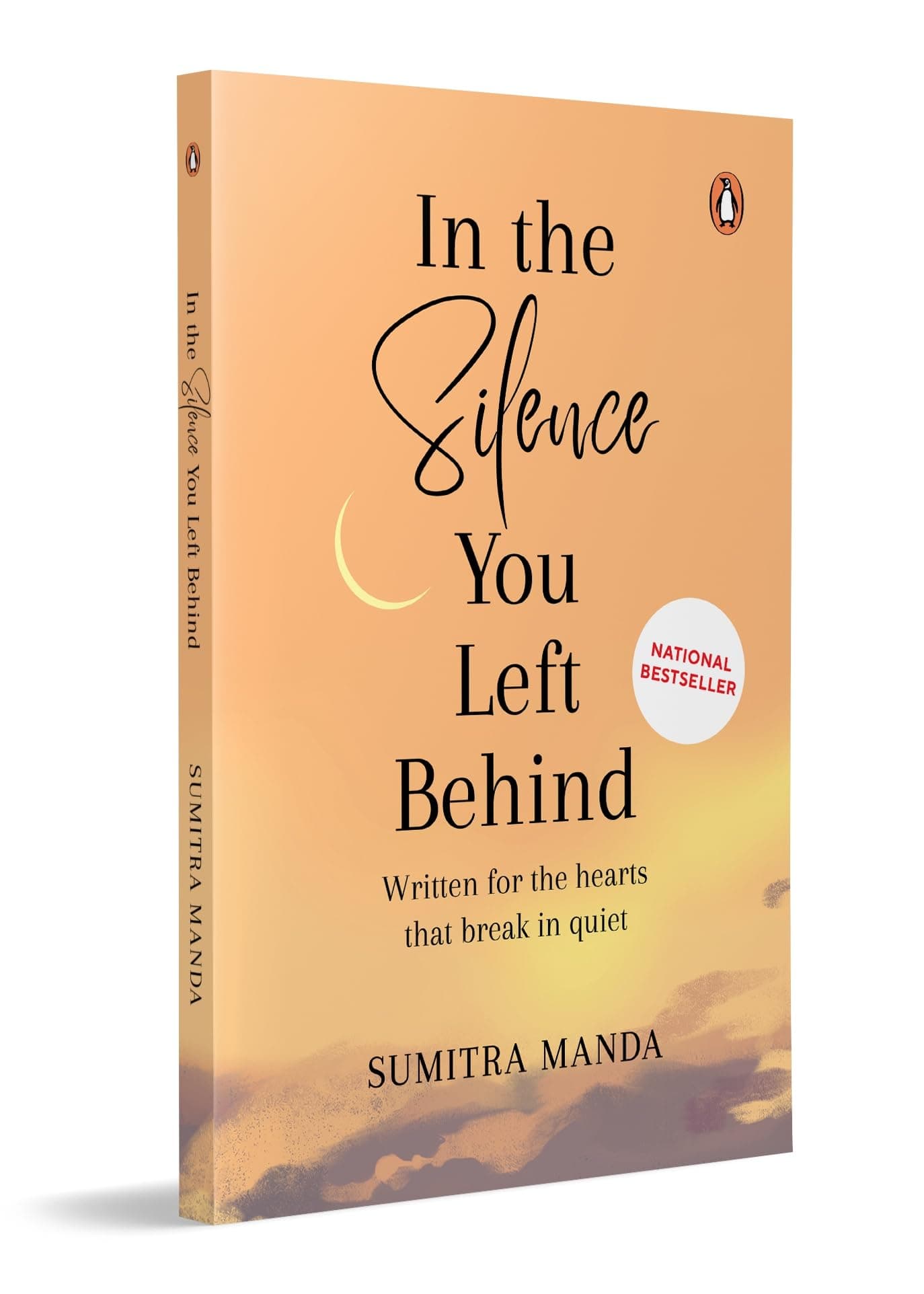 In the Silence you left Behind: Written for the hearts that break in quiet