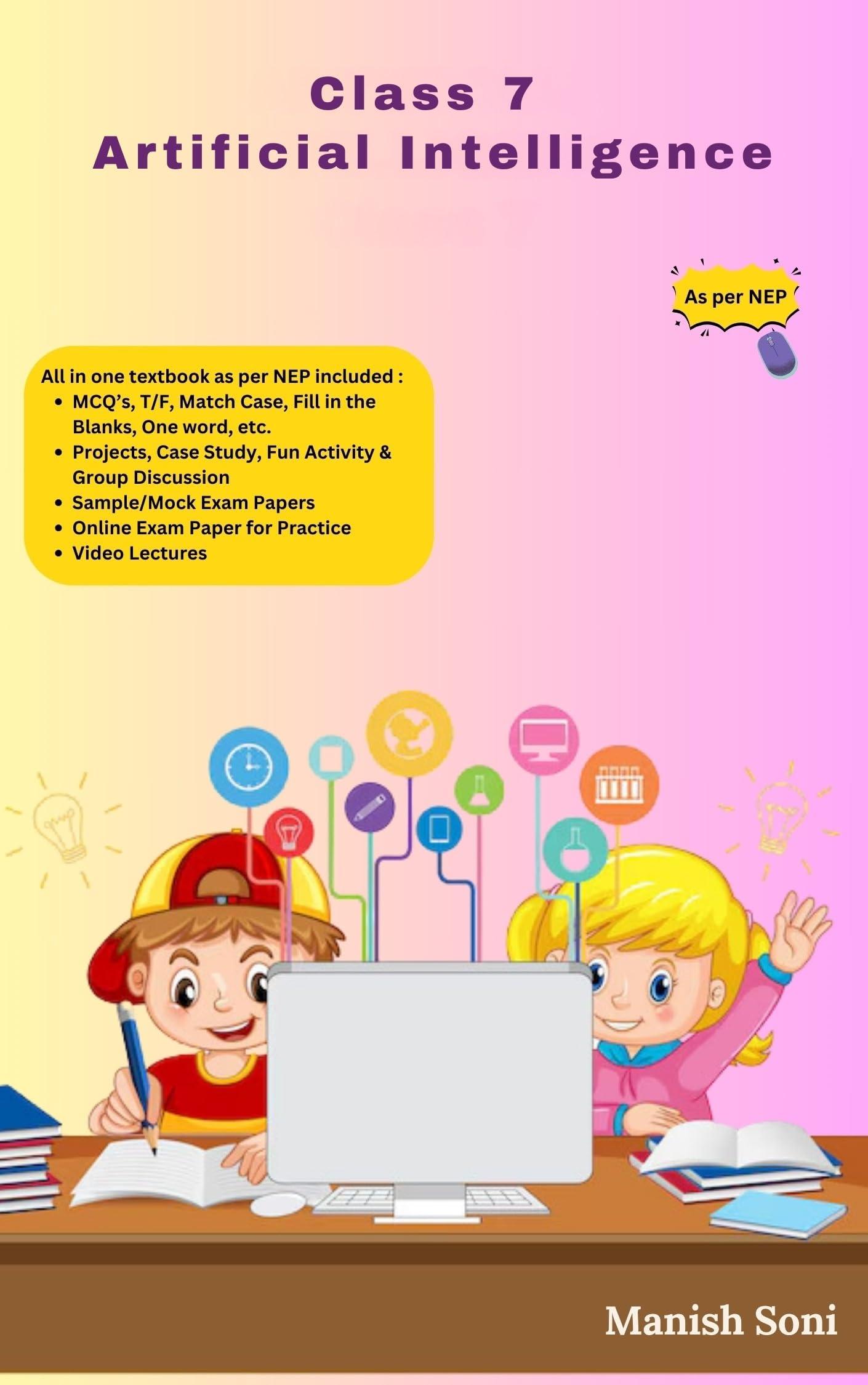 Class 7 Artificial Intelligence Book for eBook – Full Syllabus Coverage, Practice Exercise, Chapterwise Model Test Paper, Solved & Unsolved Practice Questions, Video Lectures, Online Test Papers, Mock Test Papers (Email Delivery of eBook in 2 Hours)