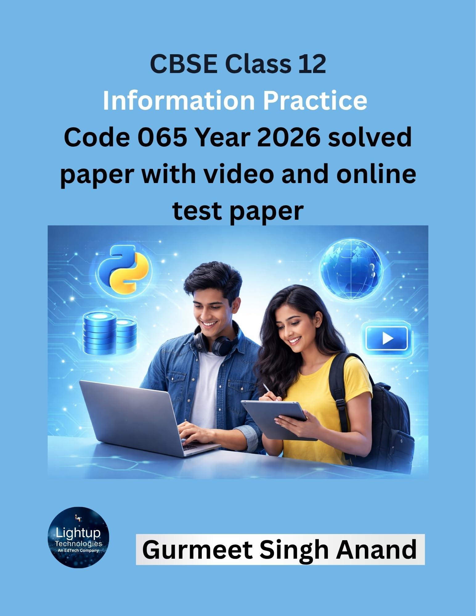 CBSE Class 12 Information Practice Code 065 Year 2026 solved paper with video and online test paper (Email Delivery of eBook in 2 Hours)