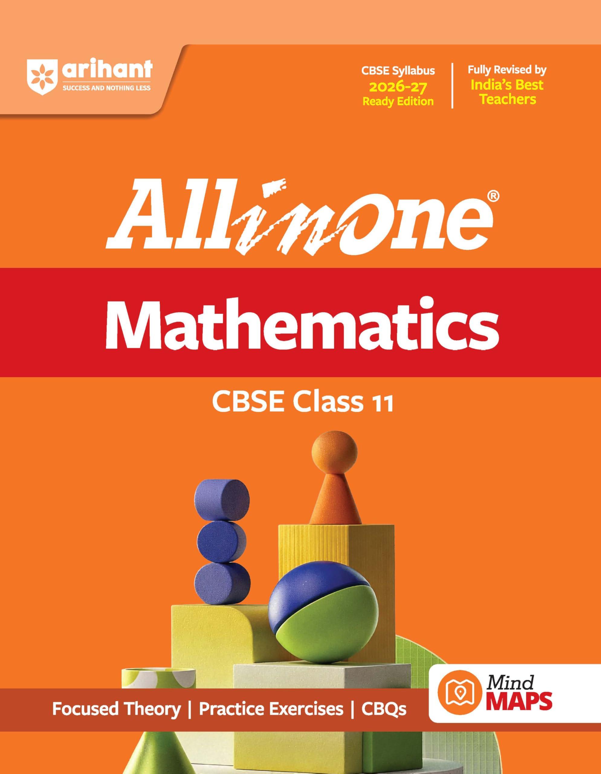 Arihant All in One Mathematics Class 11 for CBSE Exam 2026-27 | NCERT Based Complete Theory, Practice Exercises, CBQs, A-R, Sample Papers & Mind Maps | Revised Edition as per Latest Syllabus