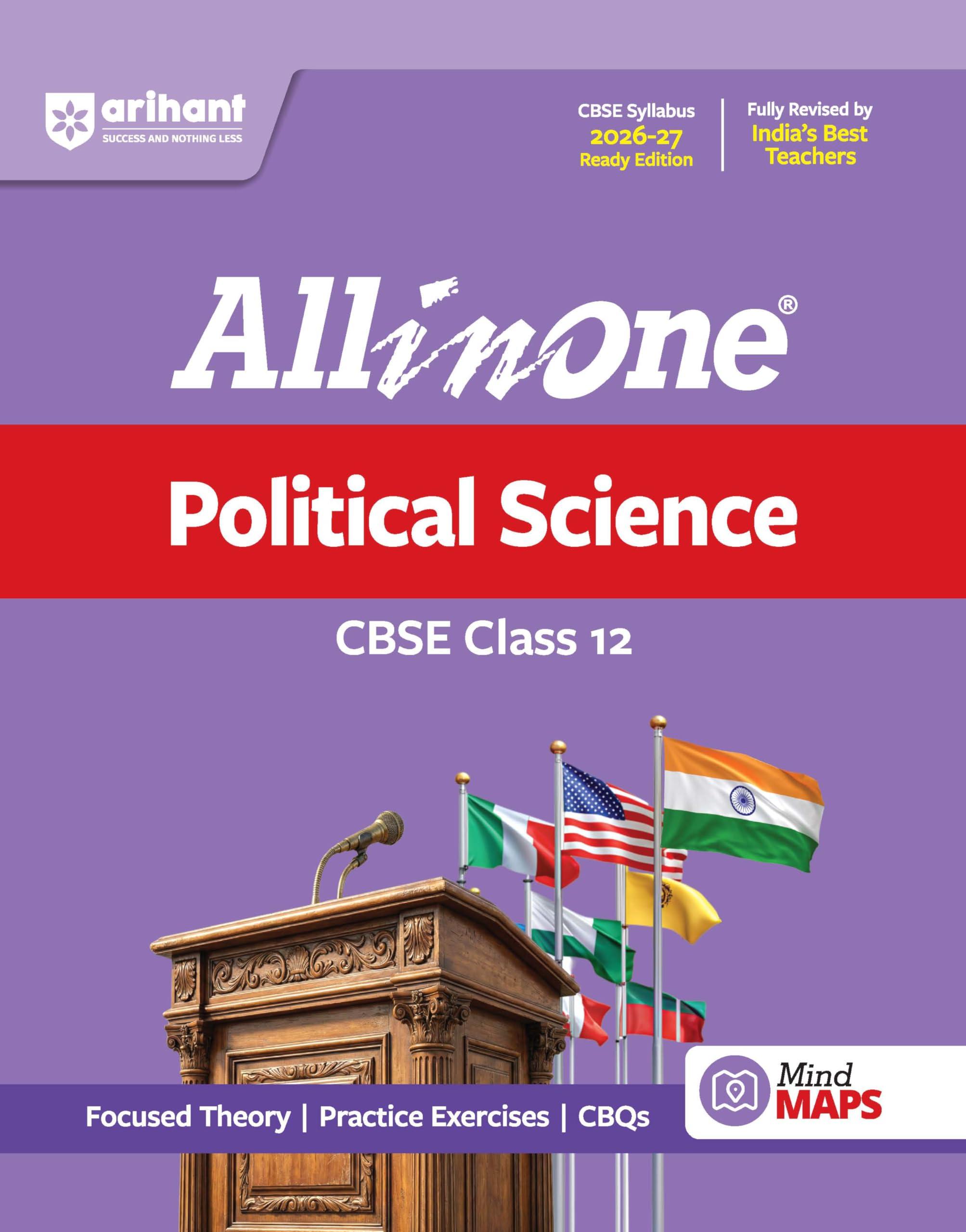 Arihant All in One Political Science Class 12 for CBSE Exam 2026-27 | NCERT Based Complete Theory, Practice Exercises, CBQs, A-R, Sample Papers & Mind Maps | Revised Edition as per Latest Syllabus