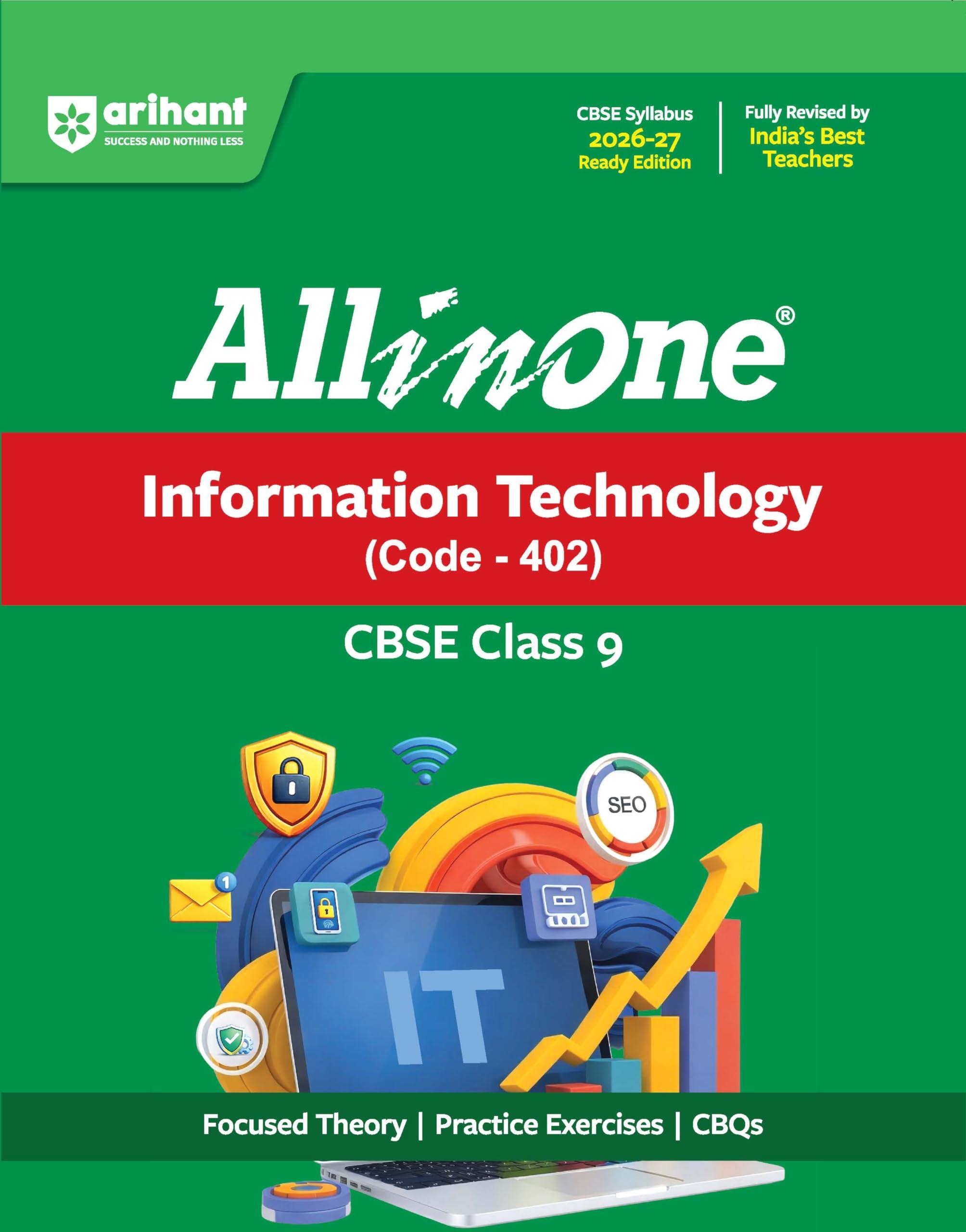 Arihant All in One Information Technology (Code -402 ) Class 9 for CBSE Exam 2026-27 | NCERT Based Complete Theory, Practice Exercises, CBQs, A-R, Sample Papers & Mind Maps | Revised Edition