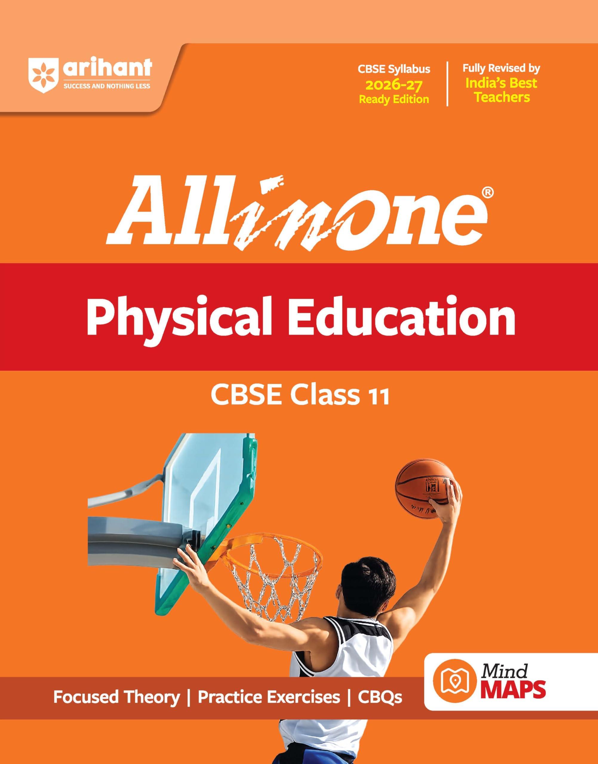 Arihant All in One Physical Education Class 11 for CBSE Exam 2026-27 | NCERT Based Complete Theory, Practice Exercises, CBQs, A-R, Sample Papers & Mind Maps | Revised Edition as per Latest Syllabus