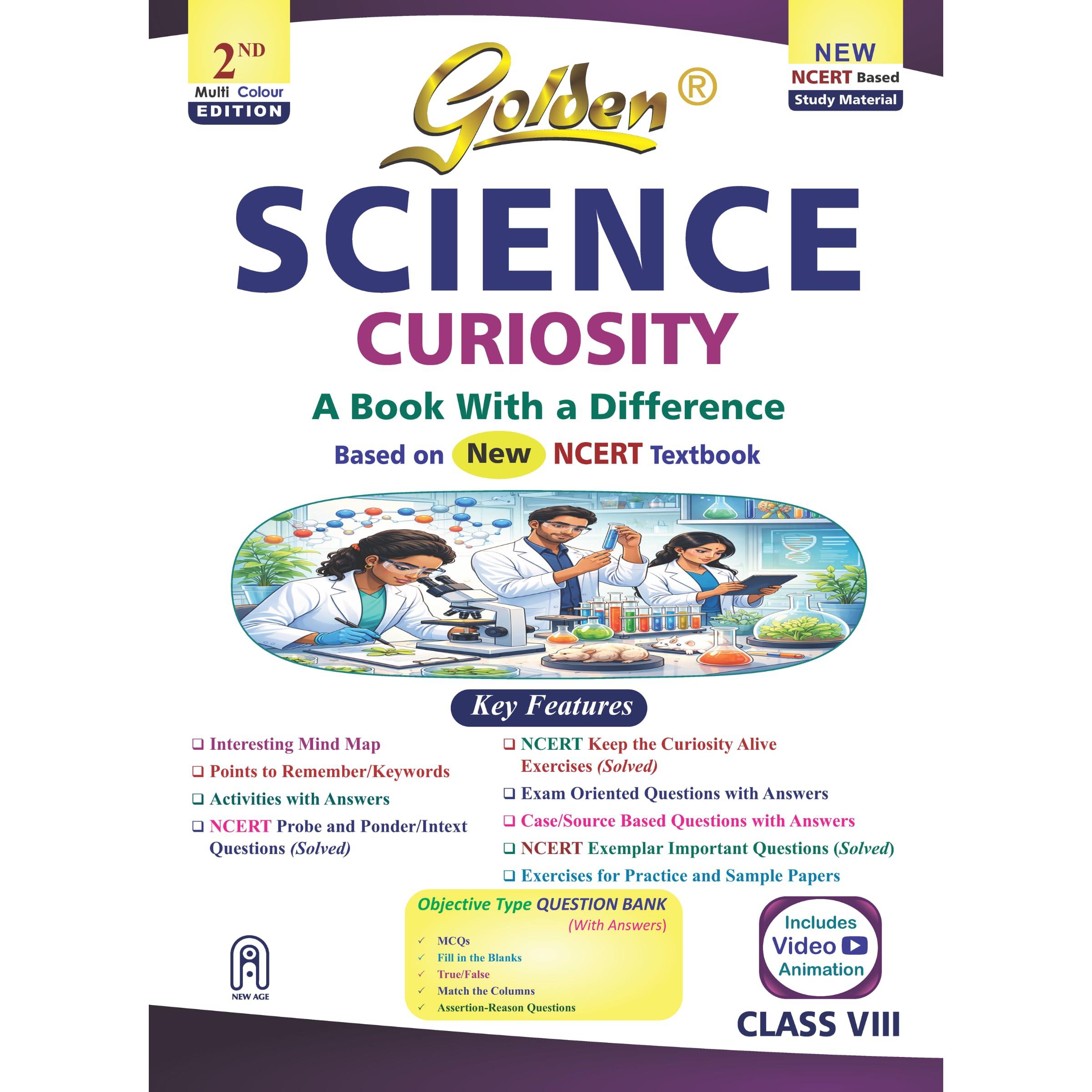 Golden Science Study Material Based on NEW NCERT Curiosity For Class 8 | For CBSE 2027 Exams | Activities with Answers | Solved NCERT Intext Questions | Solved Curiosity Alive Exercises | Mind Map | Sample Question Papers | Exam Oriented Questions | Objective Type Question Bank | MCQs