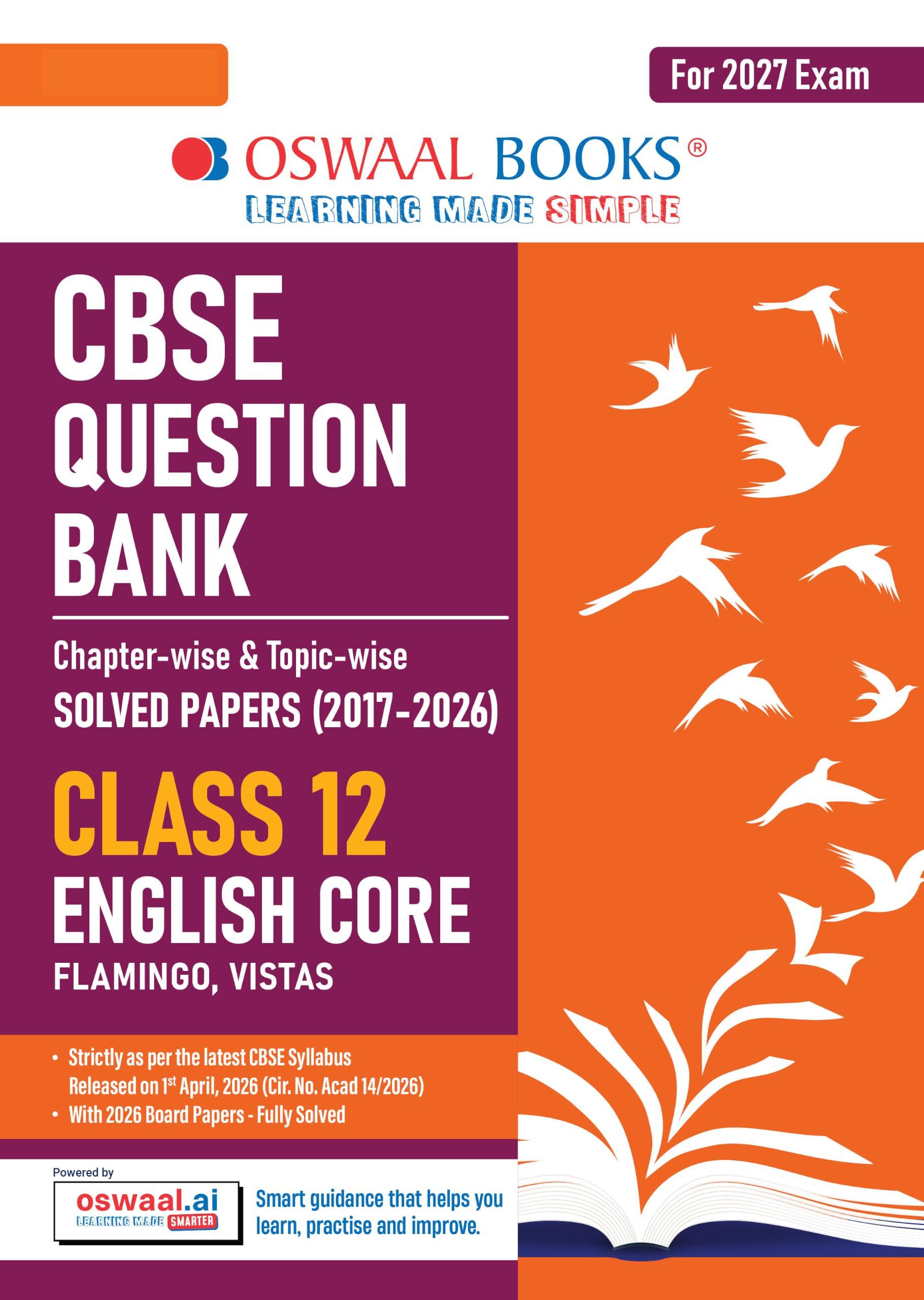 Oswaal CBSE Class 12 English Core Question Bank | Chapter & Topic-wise Solved Papers (2017-2026) | Based on Latest Syllabus (April 2026) | Includes 2026 Papers | For 2027 Exam (CBSE Question Papers)