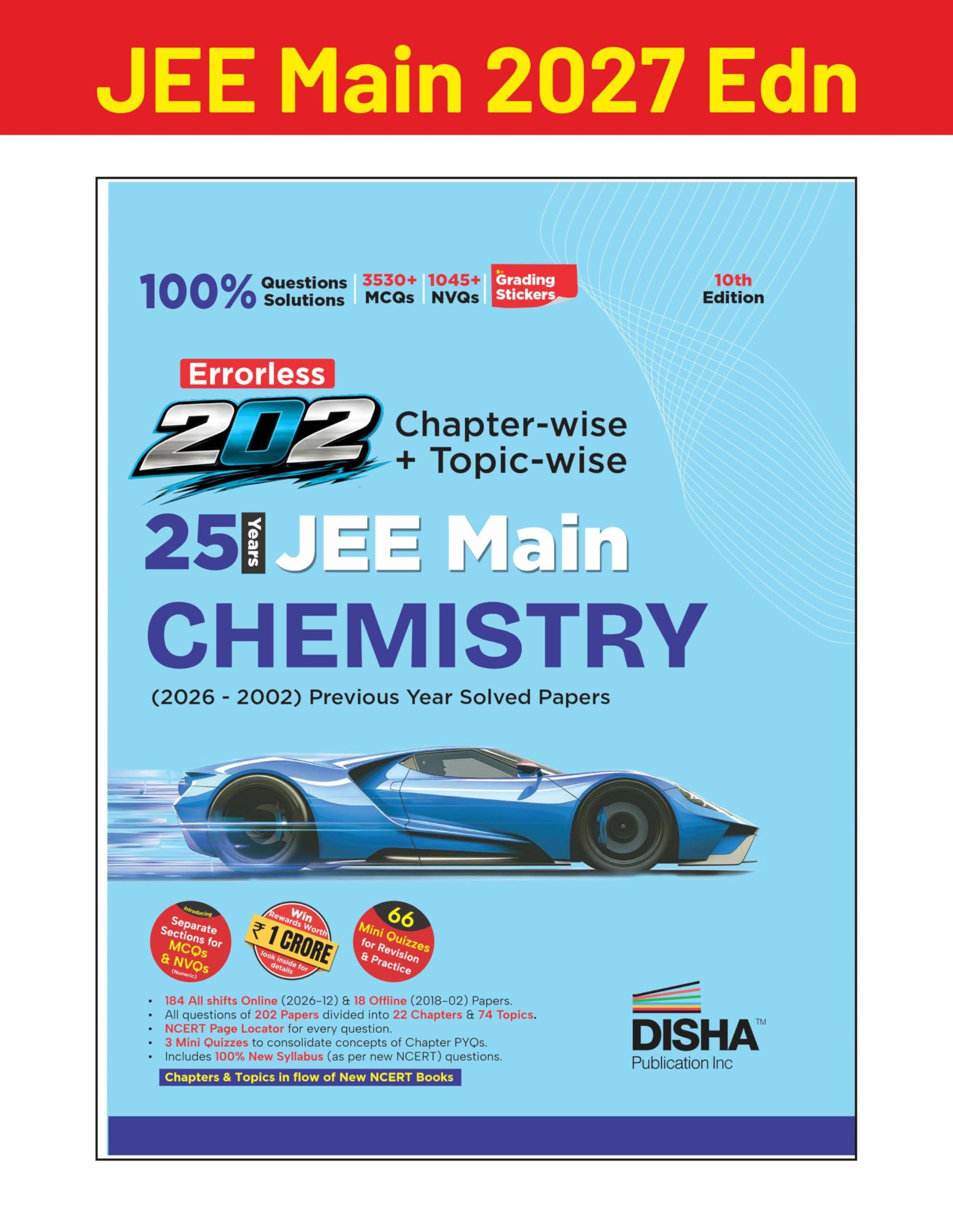 Disha Errorless 202 Chemistry Chapter-wise & Topic-wise 25 Year JEE Main Previous Year Solved Papers (2026 - 2002) 10th Edn |100% New Syllabus JEE MAINS PYQ Book with Detailed Solutions | For JEE 2027