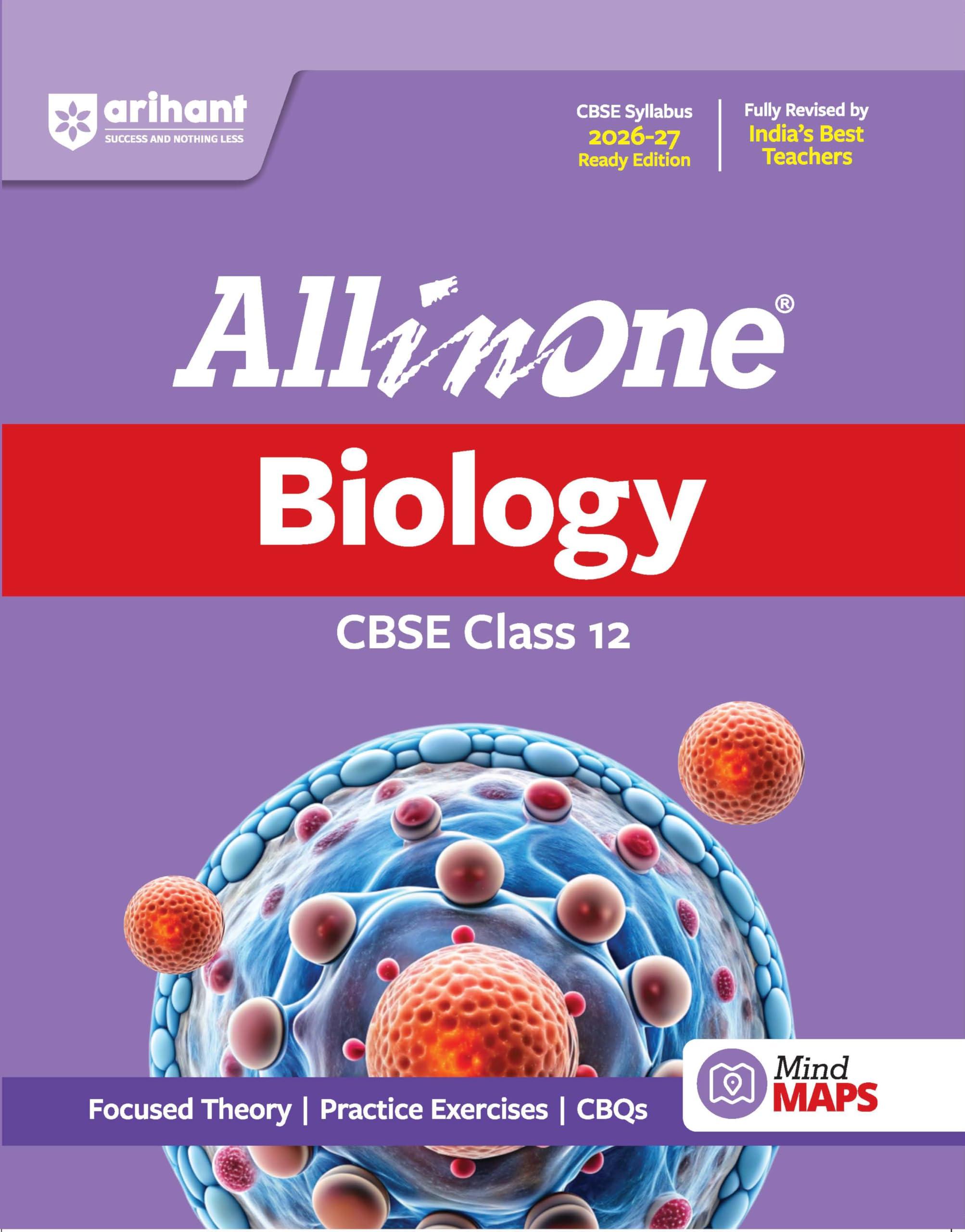 Arihant All in One Biology Class 12 for CBSE Exam 2026-27 | NCERT Based Complete Theory, Practice Exercises, CBQs, A-R, Sample Papers & Mind Maps | Revised Edition as per Latest Syllabus