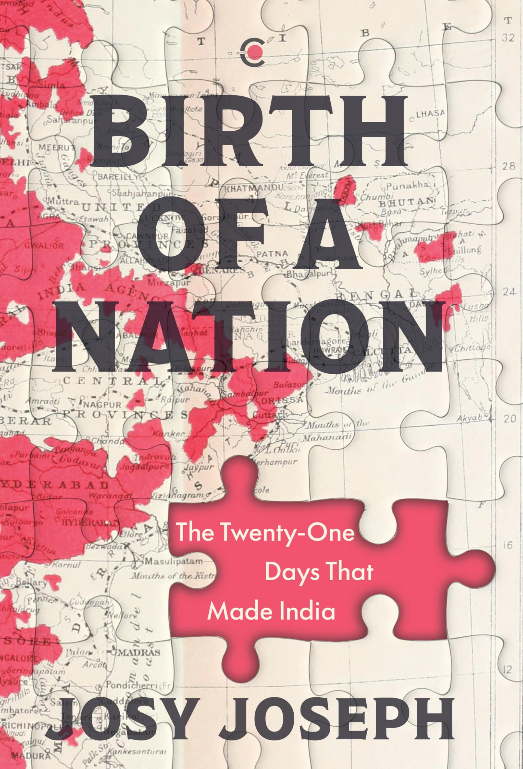 Birth of a Nation: The Twenty-One Days That Made India