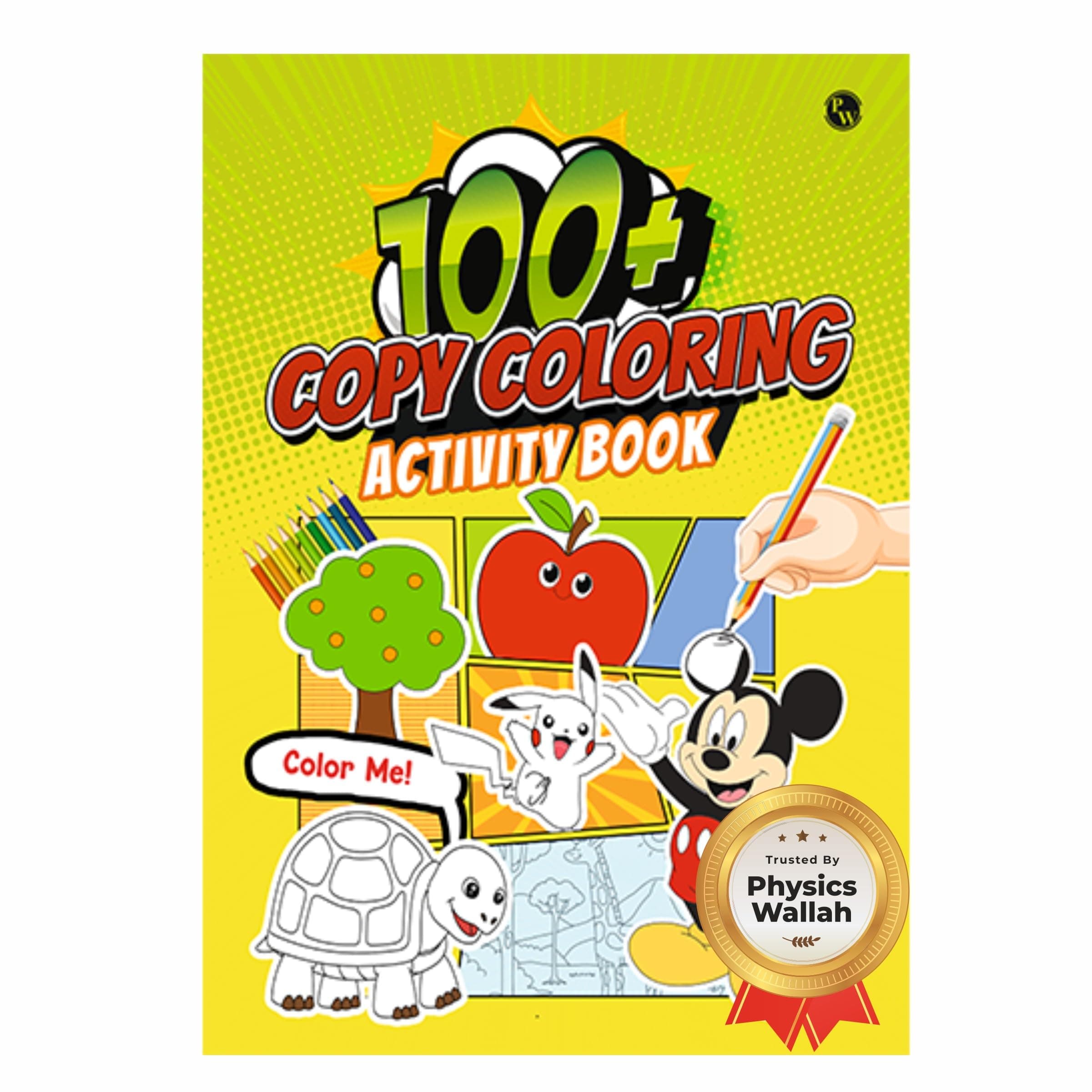 100+ Copy Coloring Activity Book l Copy Coloring Books for Kids 3 to 6 Years [Paperback] PW (100+ Copy Coloring Book)