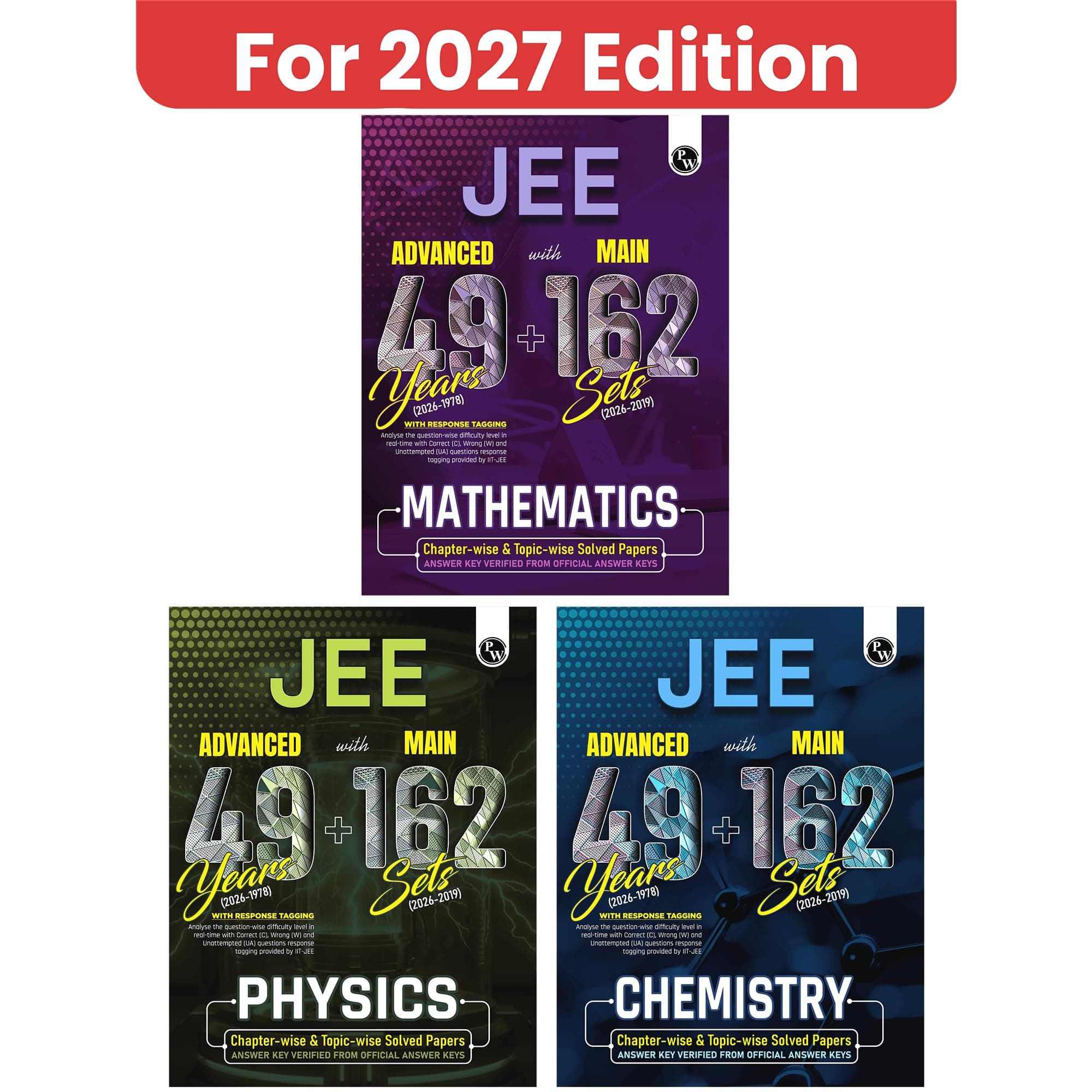 PW JEE Advanced 49 Years (2026-1978) with JEE Main 162 Sets PYQs (2026-2019) Physics, Chemistry, Maths Combo Set of 3 | Chapterwise and Topicwise Solved Papers For JEE 2027 Exams