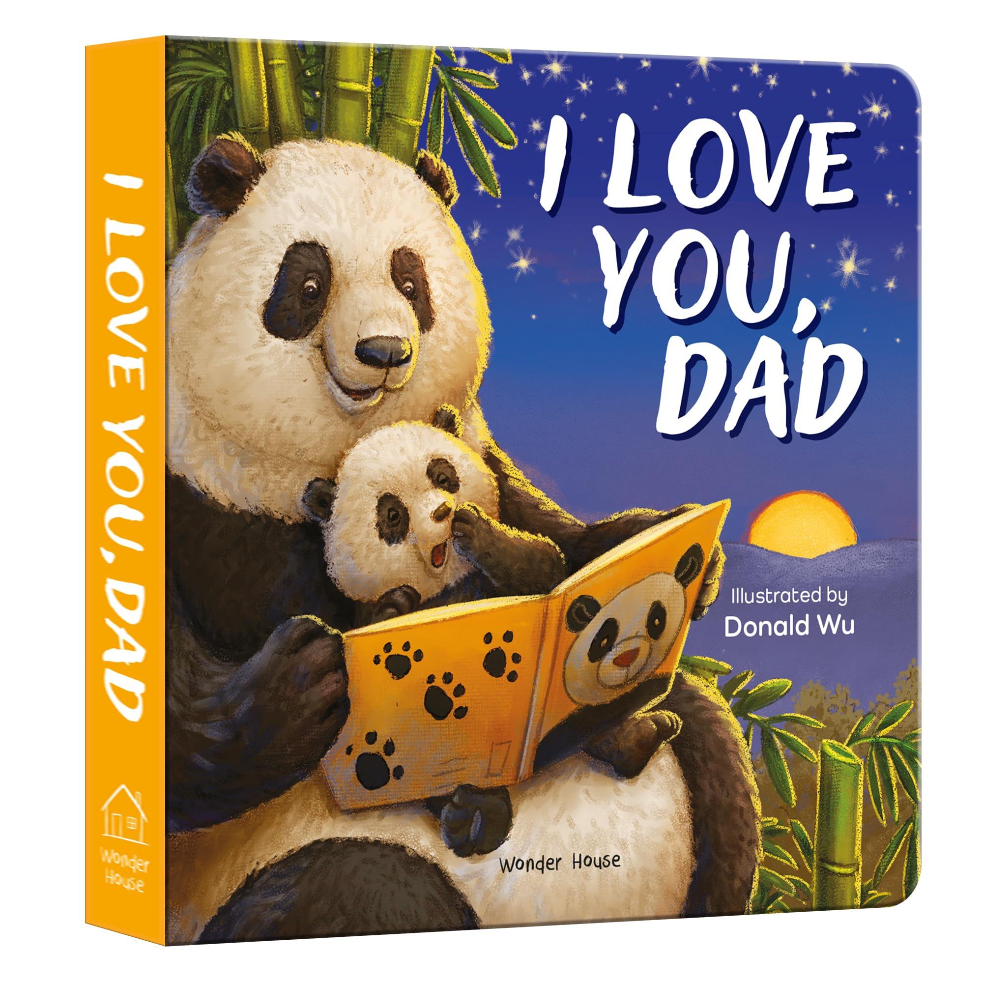 I Love You, Daddy Panda – A Sweet and Uplifting Illustrated Board Book for Kids: A Heartfelt Story of Love, Care & Adventures Between Father and Baby ... for Storytime & Bonding | Ages 2–6 Years