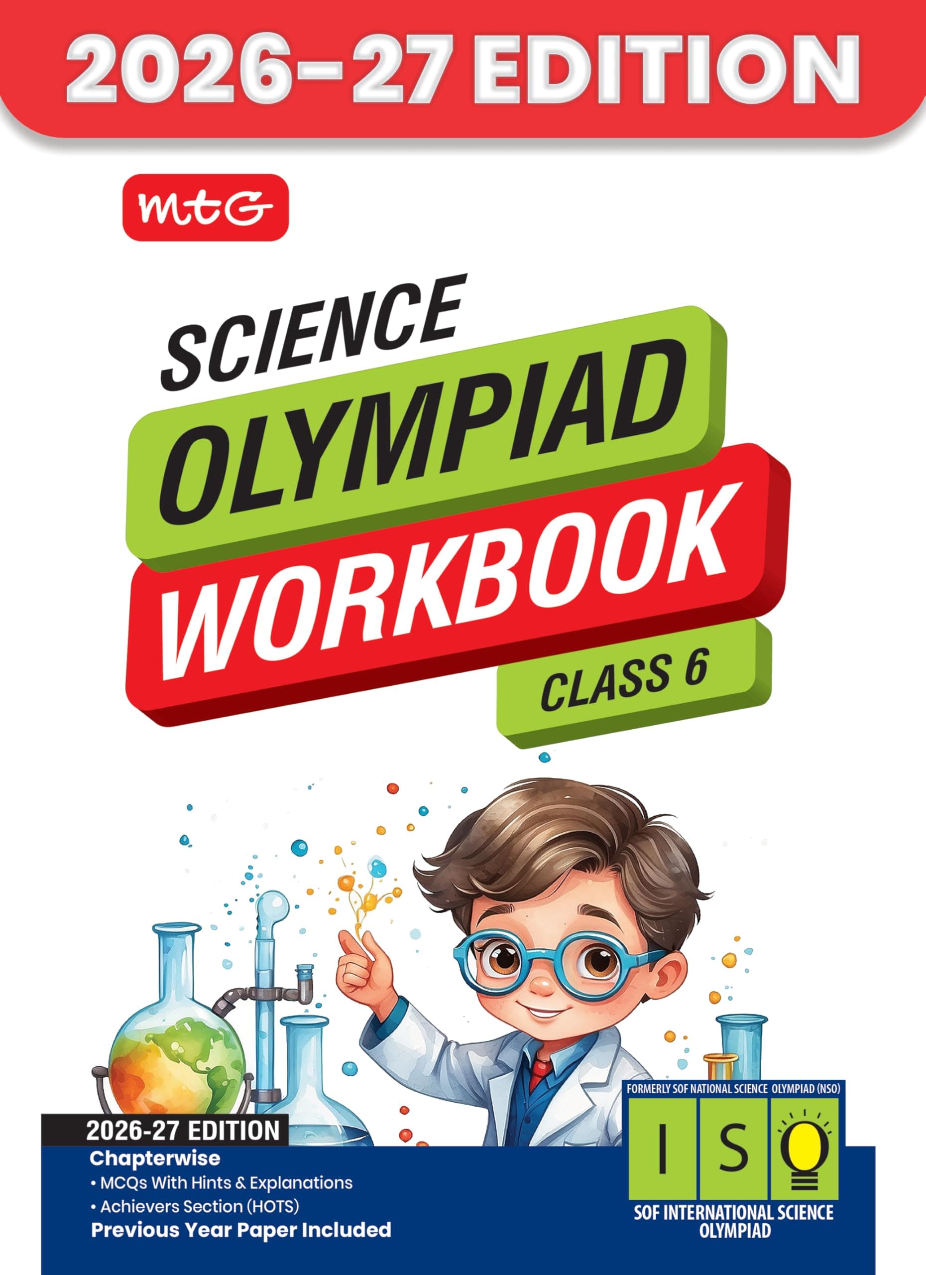 MTG International Science Olympiad (ISO) Workbook Class 6 - Chapter-wise MCQs, Quick Recap with Achievers Section - SOF Olympiad Books For 2026-27 Exam