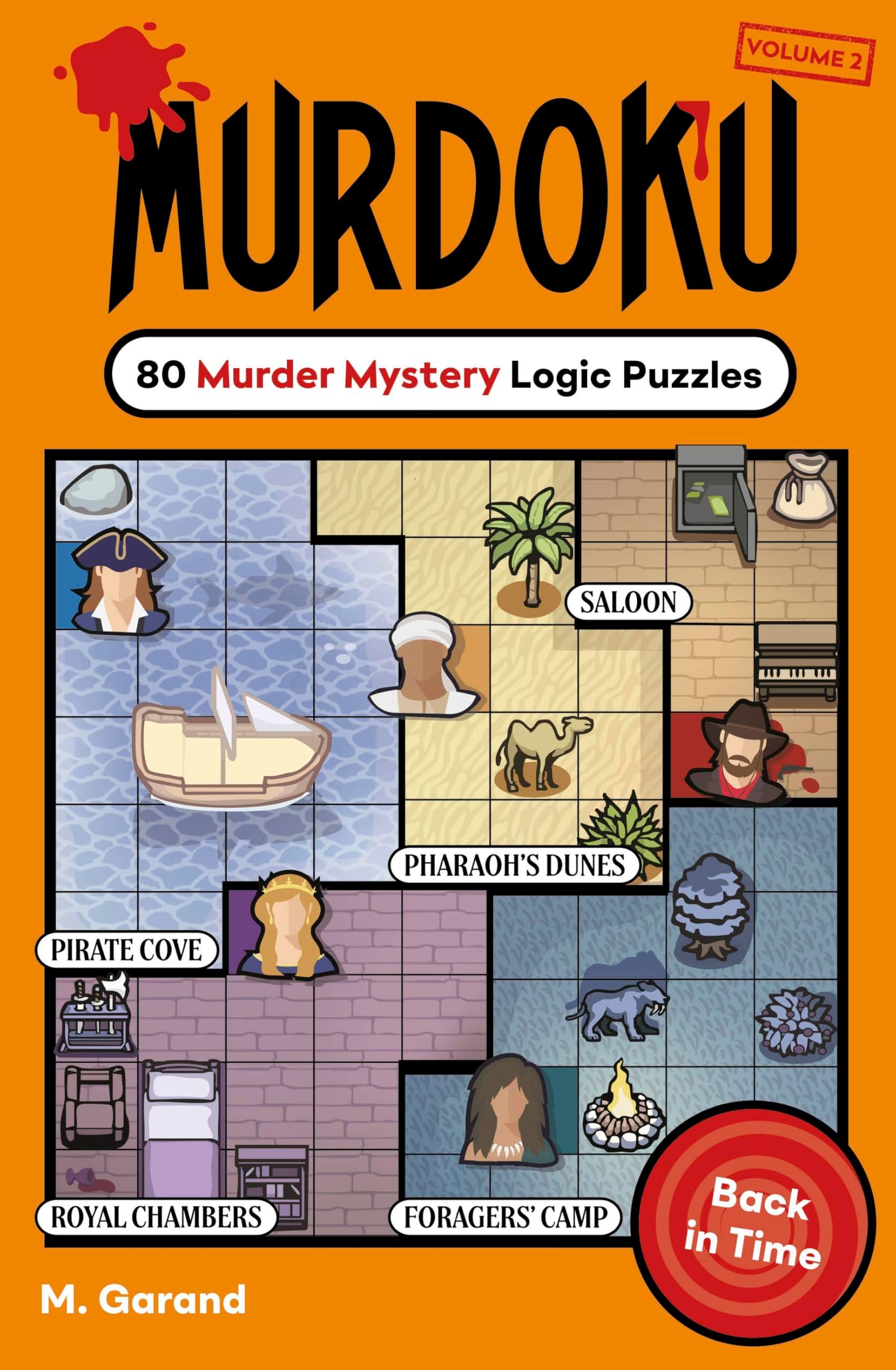 Murdoku Volume 2: Back in Time: 80 Murder Mystery Logic Puzzles | A Full-Colour Puzzle Book with Sudoku-Inspired Logic, Detective Challenges & Crime-Solving Fun