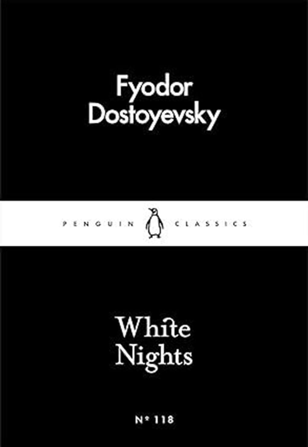 White Nights by Fyodor Dostoyevsky: A Timeless Story of Love, Longing & Solitude | Classic Fiction, Russian Literature, Romantic Novella | Penguin Little Black Classics