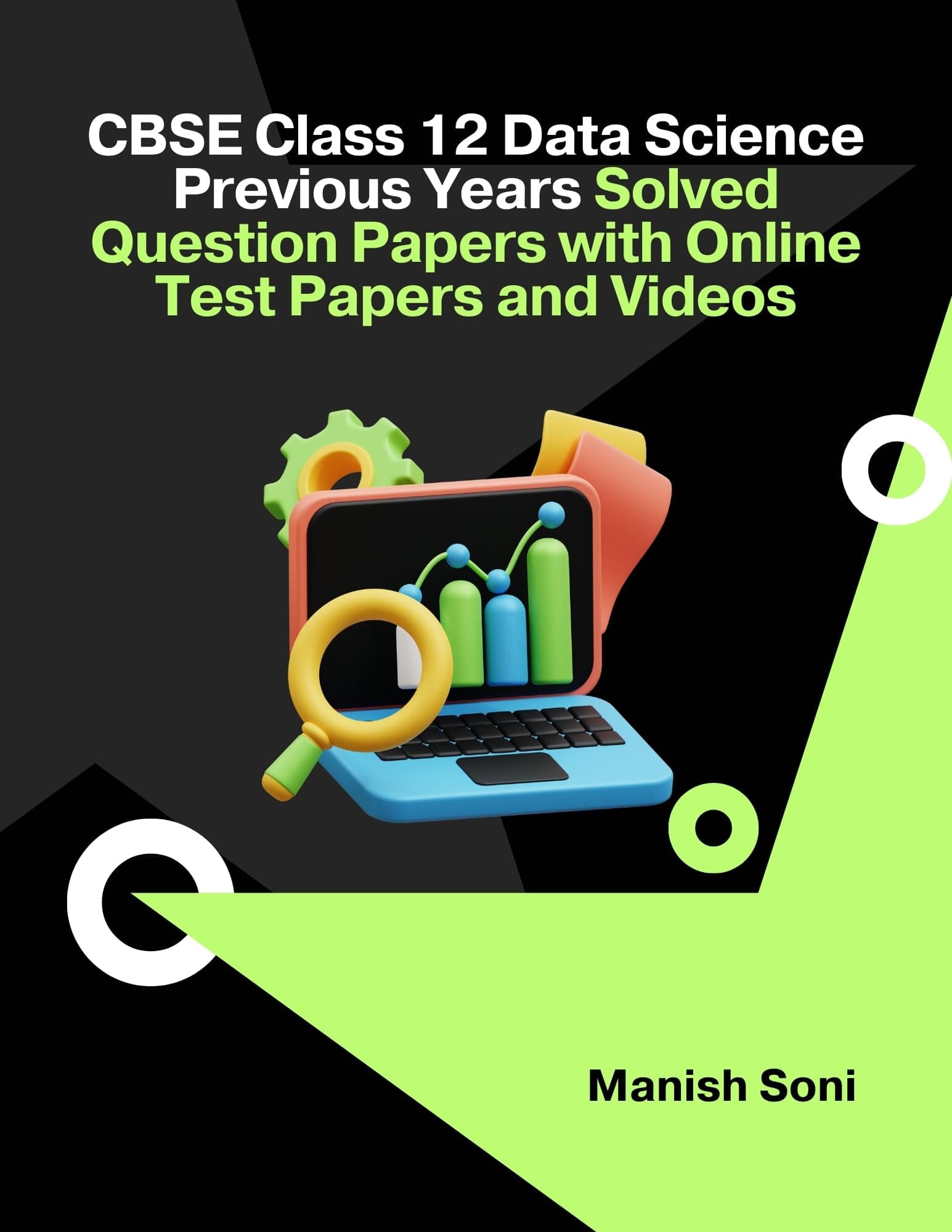 CBSE Class 12 Data Science Previous Years Solved Question Papers eBook, Solved Previous Year Questions, Video Lectures, Online Test Papers, Sample Papers (Email Delivery of eBook in 2 Hours)