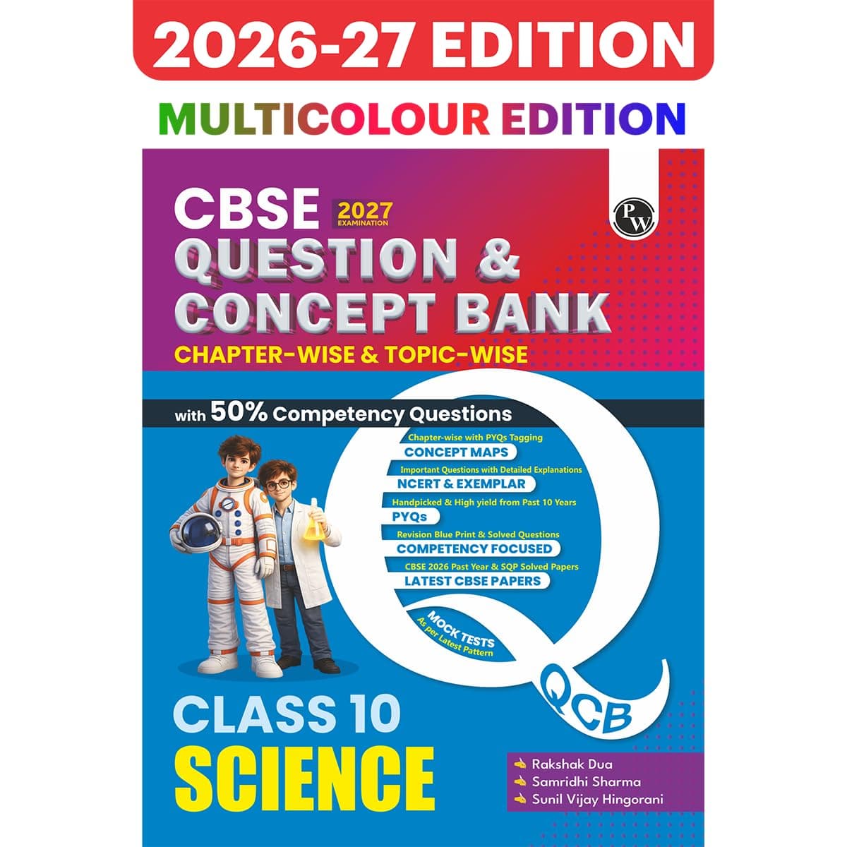 PW CBSE Question & Concept Bank Class 10 Science 2027 Chapterwise & Topicwise | NCERT Exemplar Concept Maps PYQs Mock Test 50% Competency Based ... By Rakshak Sir, Samridhi Mam, Sunil Vijay Sir