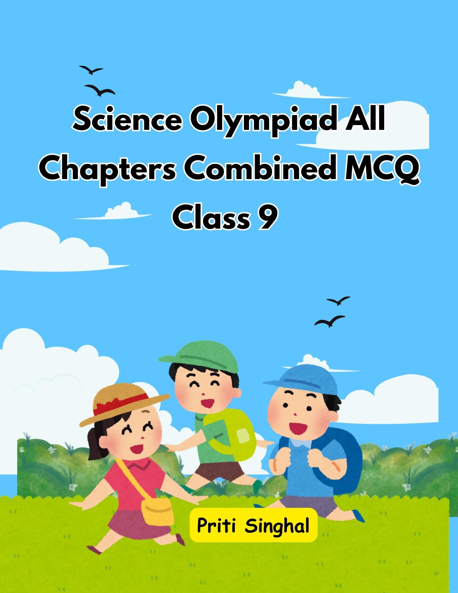 Science Olympiad All Chapters Combined MCQ Class 9 eBook, Solved MCQ Questions (Email Delivery of eBook in 2 Hours)