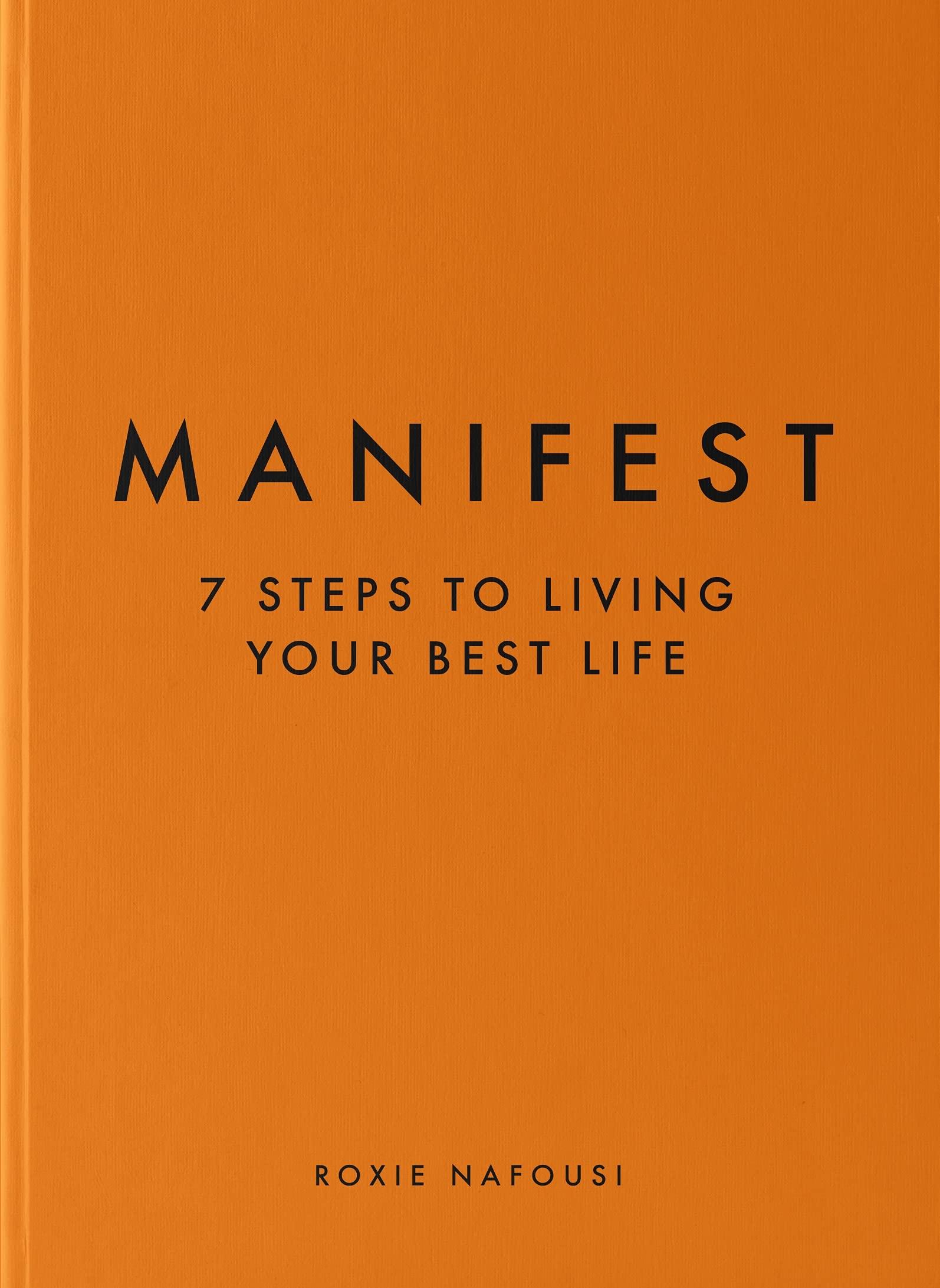 Manifest: Understand the art of manifestation to achieve your best life