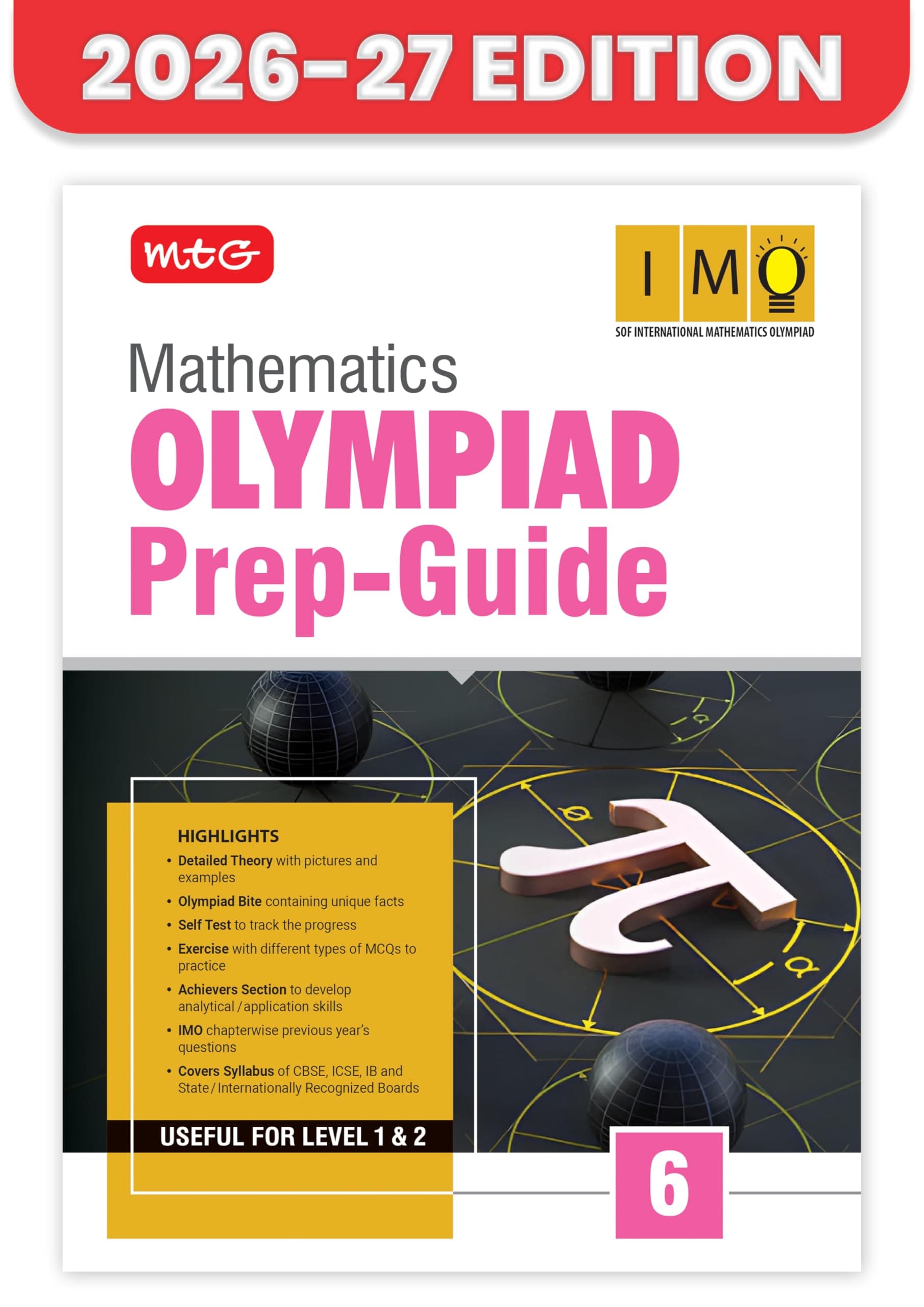 MTG Mathematics (IMO) Olympiad Prep Guide Class 6 | Detailed Theory, Exercise with Self Test For Practice | SOF Olympiad Books For Exam 2026-27 (Useful For Level-1 & 2)