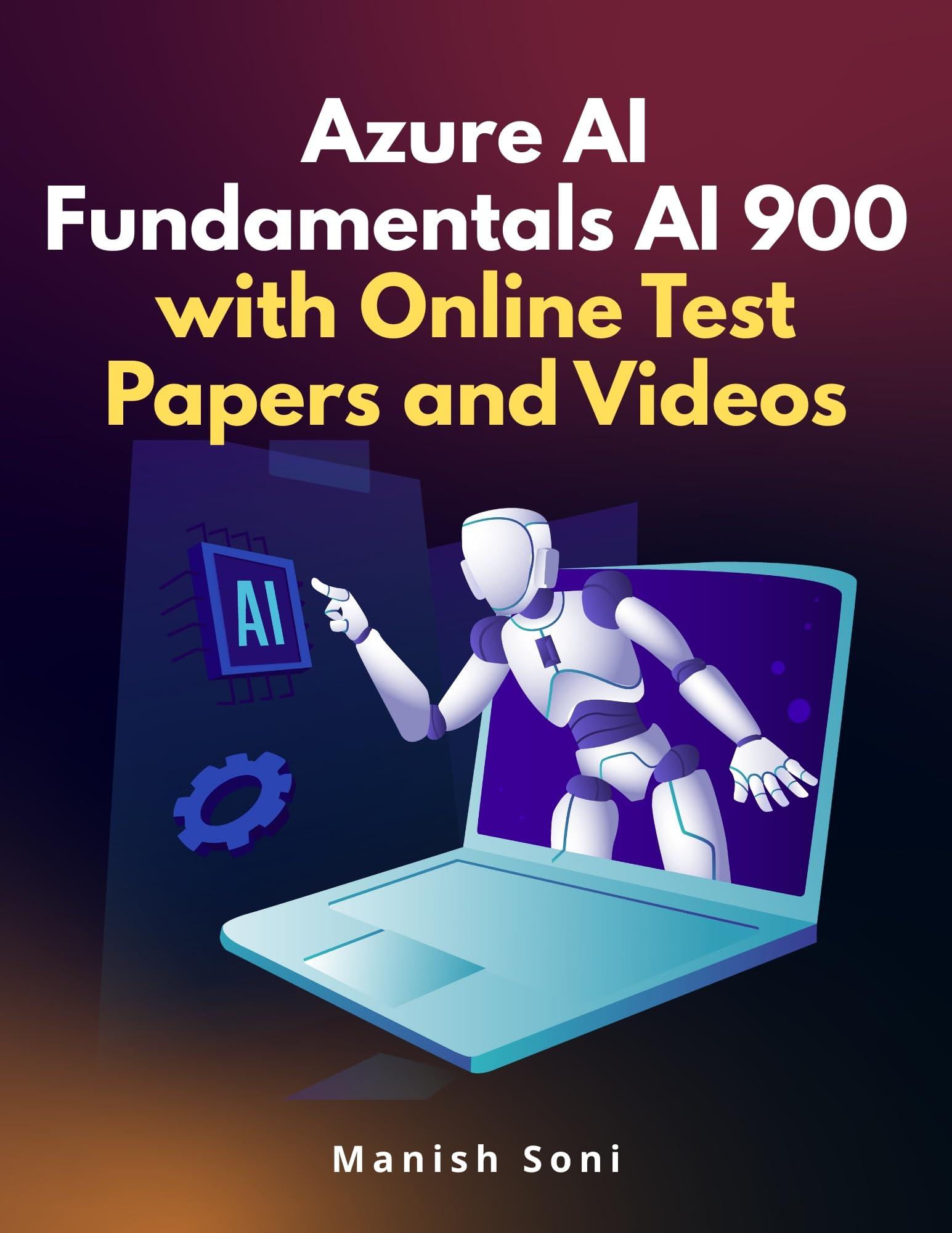 Azure AI Fundamentals AI 900 Certification eBook, Solved Questions, Online Test Papers, Video Lectures (Email Delivery of eBook in 2 Hours)