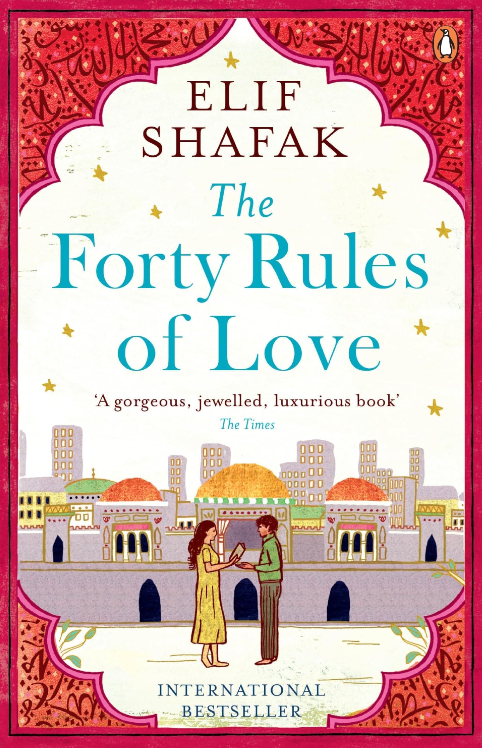 The Forty Rules of Love: A Journey of Love, Faith, and Transformation – Elif Shafak’s International Bestseller Inspired by Rumi’s Teachings on Life and Love