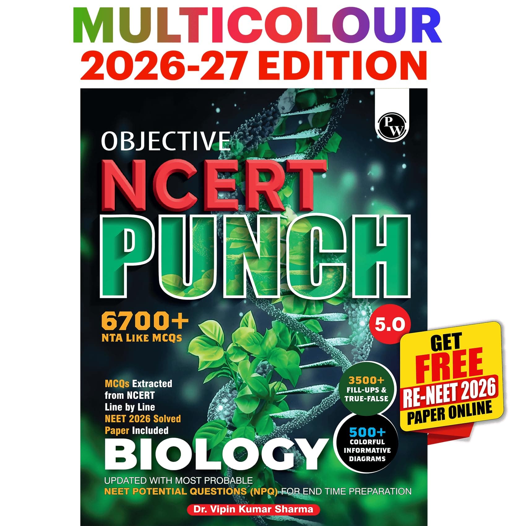 PW Objective NCERT Punch 5.0 Biology For NEET 2027 By Dr. Vipin Kumar Sharma l Updated with Most Probable NEET Potential Questions (NPQ) For End Time Preparation