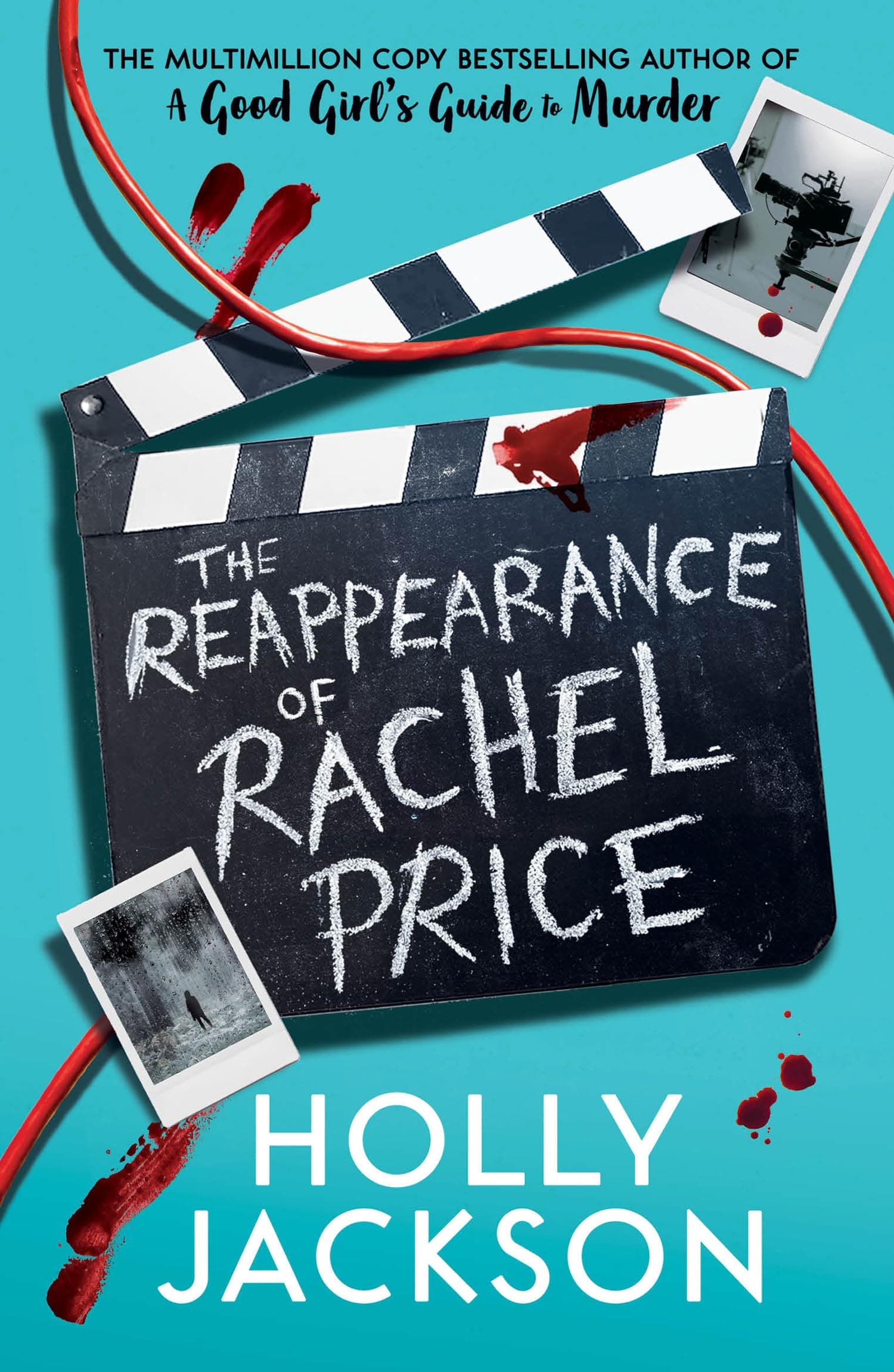 The Reappearance of Rachel Price : A sensational new young adult thriller for 2024 from the award-winning author of the bestselling A Good Girls Guide ... Girls Guide to Murder and Not Quite Dead Yet