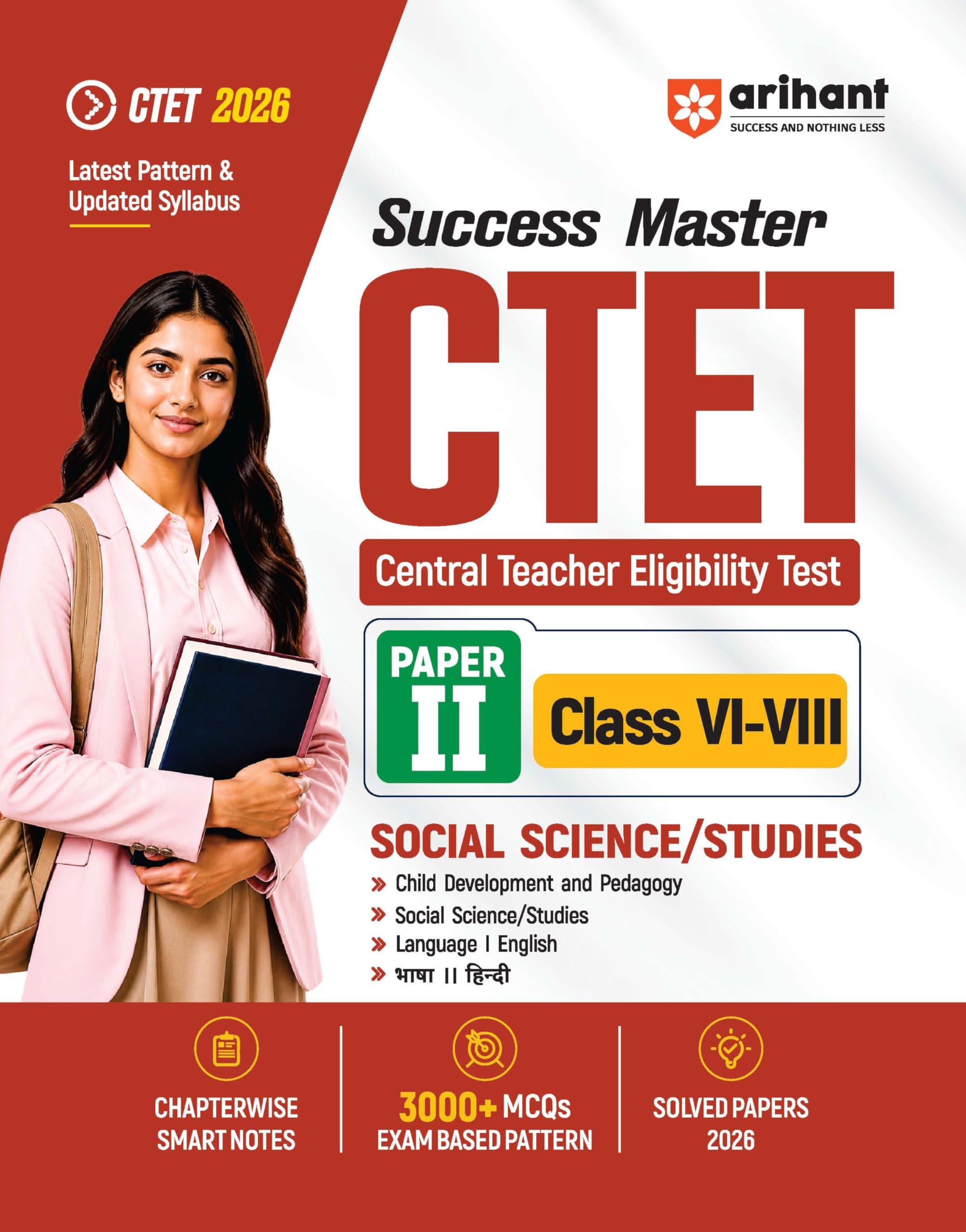 Arihant Success Master CTET 2026 Paper 2 (Class 6–8) Social Science/Studies | Child Development & Pedagogy, Social Science, English & Hindi | ... Notes, 3000+ Exam-Based MCQs & Solved Papers