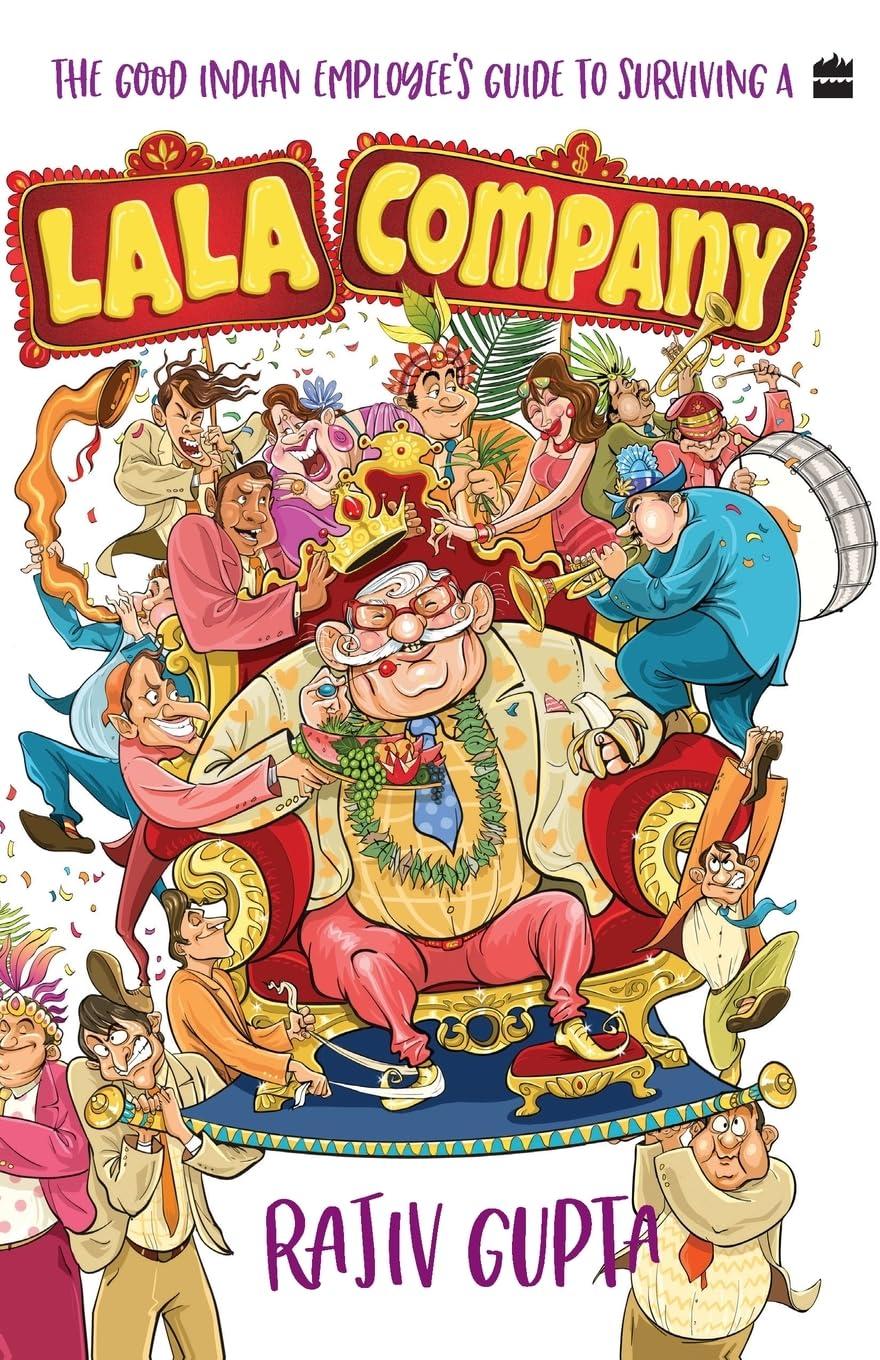 The Good Indian Employee's Guide to Surviving a Lala Company | Family Business Book | Must-read for Business Enthusiast | The Indian Struggle - Business Books by Rajiv Gupta