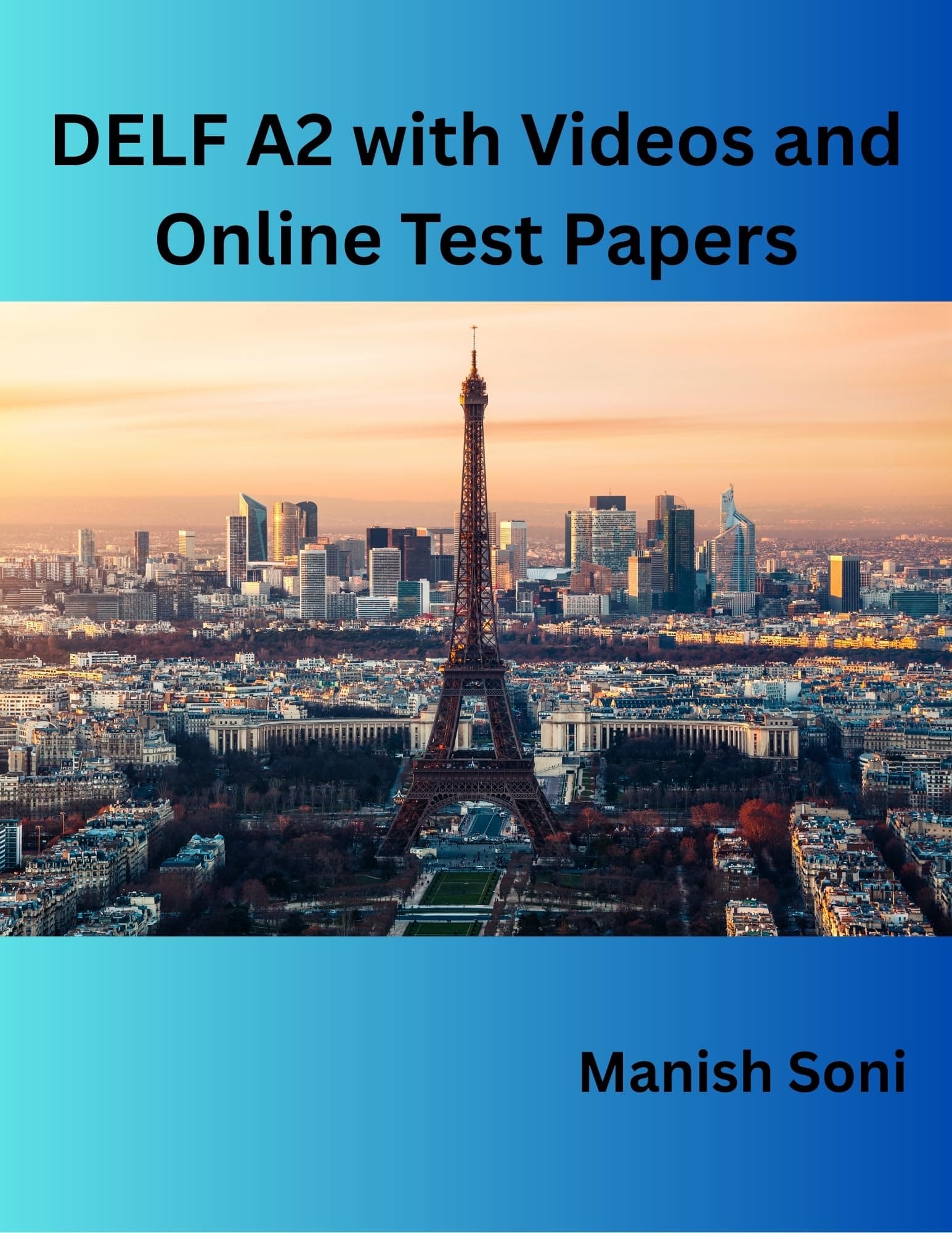 DELF A2 with Videos and Online Test Papers French eBook (Beginner To Advanced), Solved & Unsolved Practice Questions, Practice Exercises, Video Lectures, Online Test Papers (Email Delivery of eBook in 2 Hours)